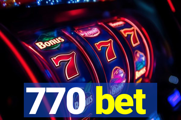 770 bet